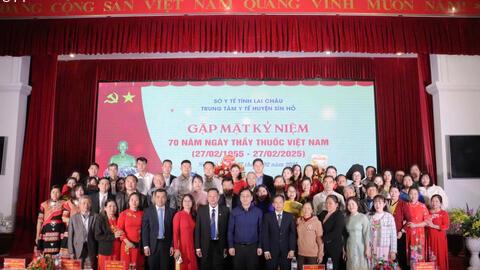 Trung tâm Y tế huyện Sìn Hồ tổ chức gặp mặt kỷ niệm 70 năm Ngày thầy thuốc Việt Nam 27/2/1955-27/2/2025