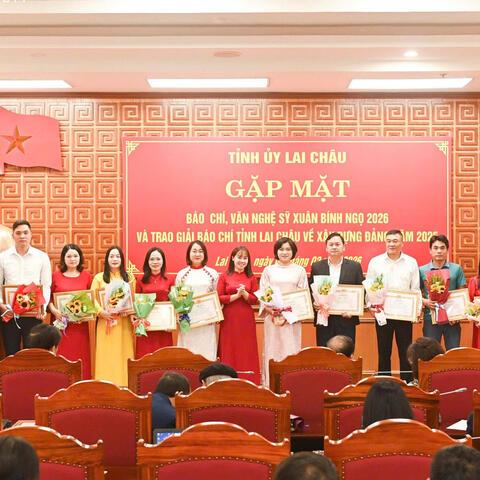 Gặp mặt báo chí, văn nghệ sĩ Xuân Bính Ngọ 2026 và trao Giải báo chí tỉnh Lai Châu về xây dựng Đảng năm 2025